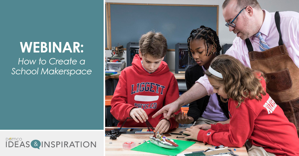 Makerspace Learning Starting a Makerspace Webinar - Ideas & Inspiration from Demco