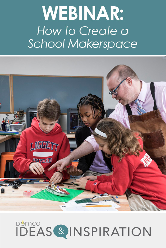 Starting a Makerspace Webinar - Ideas & Inspiration from Demco