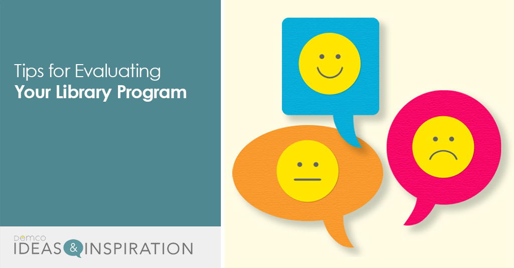 Tips for Reflecting On and Evaluating Your Library Program
